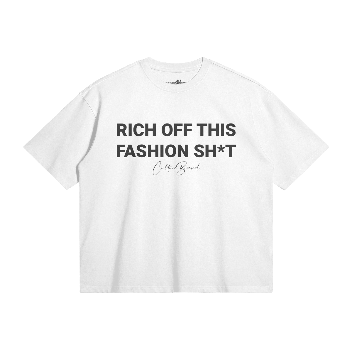 "RICH OFF THIS FASHION SH*T" BOXY TEE